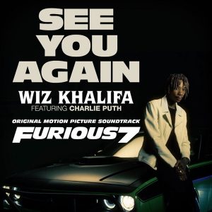 See You Again by Wiz Khalifa ft. Charlie Put