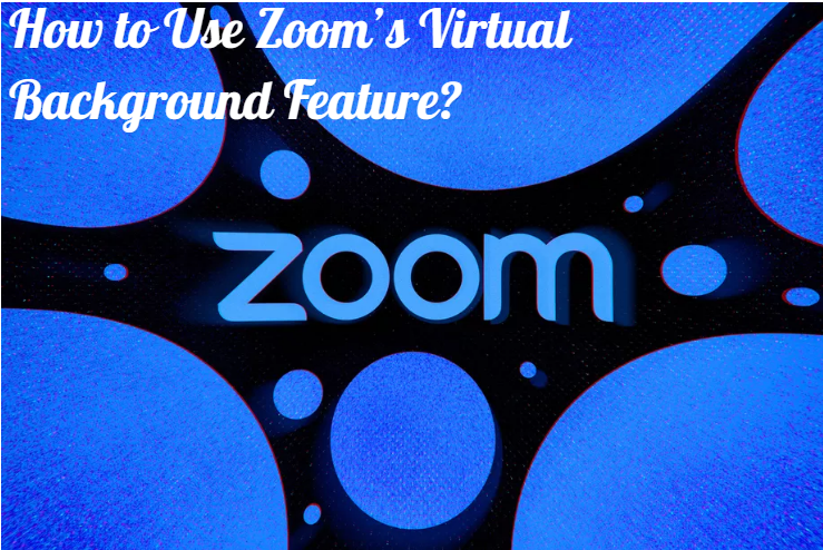 Zoom’s Virtual Background