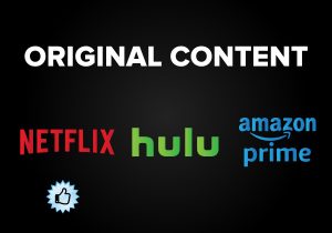 Original Content - Netflix vs. Hulu vs. Amazon