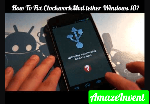 Fix ClockworkMod tether Windows 10