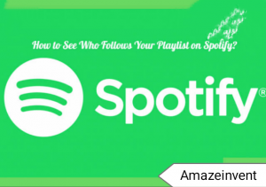 See Who Liked your Playlist on Spotify